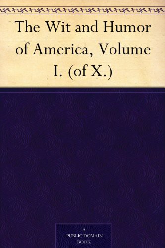 The Wit and Humor of America, Volume I. (Of X.)